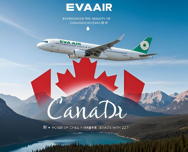 Đặt vé máy bay Eva Air đi Canada ngay hôm nay, uy tín, chất lượng cùng TNT Travel
