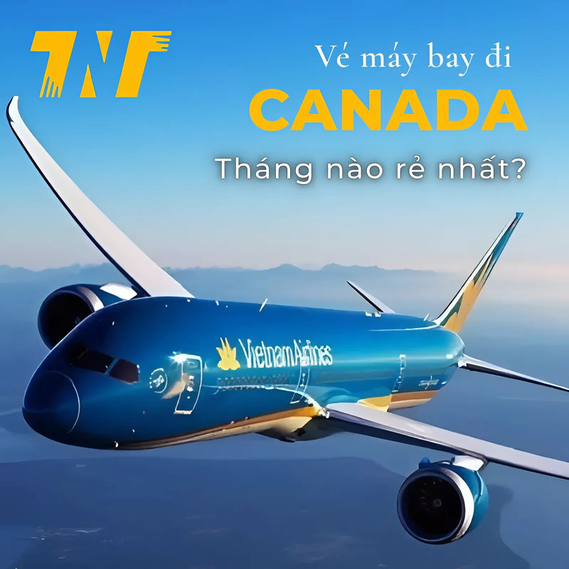 vé máy bay đi Canada tháng nào rẻ nhất